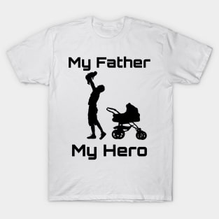 My Dad my hero T-Shirt